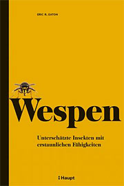 Buch, gebunden, 255 Seiten, zahlreiche Fotos und Grafiken Wespen - Unterschätzte Insekten mit erstaunlichen Fähigkeiten